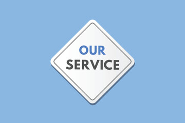 our service text Button. our service Sign Icon Label Sticker Web Buttons
