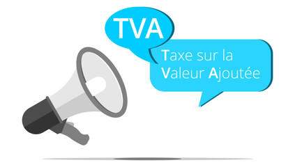 Mégaphone TVA - Taxe sur la Valeur Ajoutée