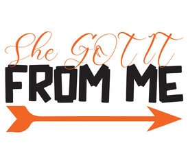 She GOT IT From me, Mother's day SVG Bundle, Mother's day T-Shirt Bundle, Mother's day SVG, SVG Design, Mother's day SVG Design