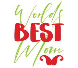 World’s Best Mom, Mother's day SVG Bundle, Mother's day T-Shirt Bundle, Mother's day SVG, SVG Design, Mother's day SVG Design