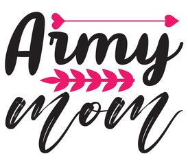 Army mom, Mother's day SVG Bundle, Mother's day T-Shirt Bundle, Mother's day SVG, SVG Design, Mother's day SVG Design