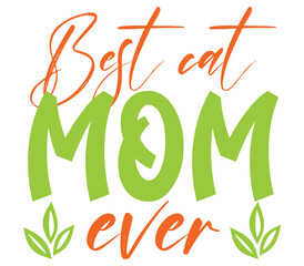 Best cat mom ever, Mother's day SVG Bundle, Mother's day T-Shirt Bundle, Mother's day SVG, SVG Design, Mother's day SVG Design