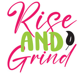 Rise and Grind, Mother's day SVG Bundle, Mother's day T-Shirt Bundle, Mother's day SVG, SVG Design, Mother's day SVG Design