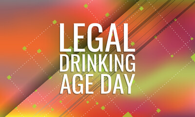 Legal Drinking Age Day. Design suitable for greeting card poster and banner