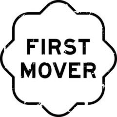 Grunge black first mover word rubber seal stamp on white background