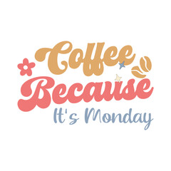 Naklejka na ściany i meble Coffee because it's Monday