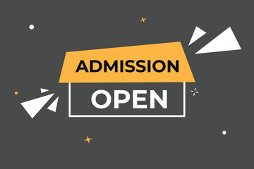 admission open Button. web template, Speech Bubble, Banner Label  admission open.  sign icon Vector illustration
