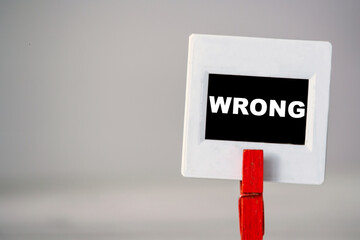 Wrong error text. Mistake concept background. WRONG