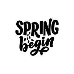 Lettering slogan - Spring. Hand drawn phrase for gift card, poster and print design. Modern calligraphy celebration text. 