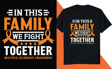 Fototapeta premium In This Family We Fight Together Multiple Sclerosis 