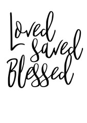 Loved saved blessed quote. Valentine's day design. Isolated on transparent background.