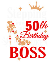 Fototapeta premium Stepping into my 50th Birthday like a Boss. High heel shoes, diamonds Vector file svg Red white color. Isolated on transparent background.