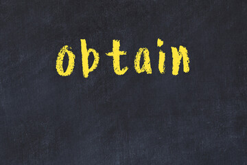 College chalk desk with the word obtain written on in