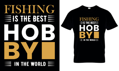 Fishing is The Best Hobby in The World. Fishing Lover T-shirt. Fishing T-shirt Design.