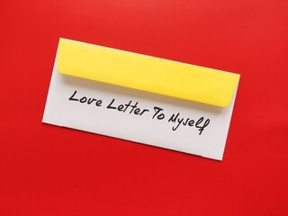 Envelope on red background with handwriting LOVE LETTER TO MYSELF, to express self-love, increase...