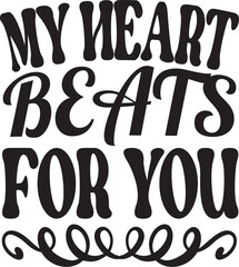 MY HEART BEATS FOR YOU