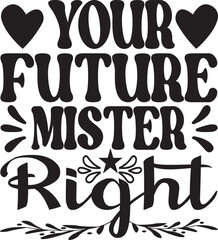 YOUR FUTURE MISTER RIGHT