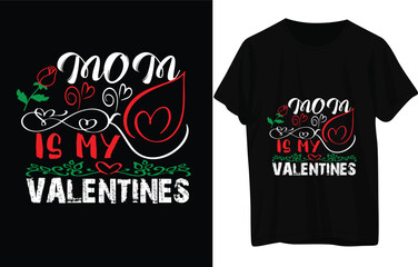 mom is my valentines day t- shirt design