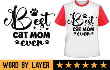 Best Cat Mom Ever svg t shirt design