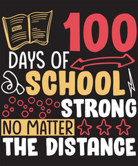 100 days strong no matter the distance t-shirt design