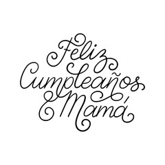 Feliz Cumpleanos Mama Happy Birthday Mom lettering