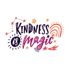 Kindness is magic. Inspirational quote with constellations, rainbow and stars.