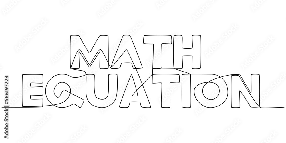 Fototapete one continuous line of math equation word. thin line illustration vector concept. contour drawing cr