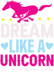 Dream Like a Unicorn svg