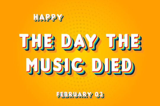 Happy The Day the Music Died, February 03. Calendar of February Retro Text Effect, Vector design