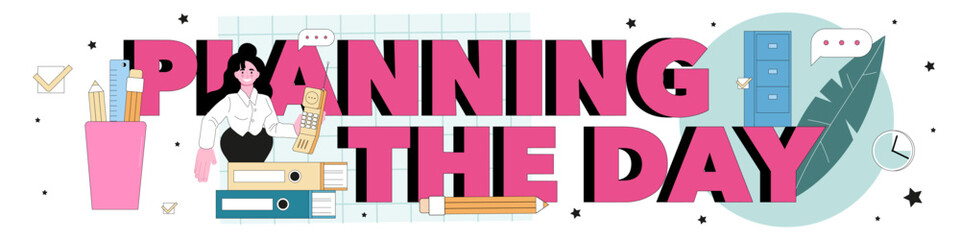 Planning the day typographic header. Receptionist answering calls