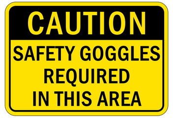 Fototapeta premium Protective equipment sign and labels safety goggles required in this area