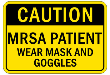 Protective equipment sign and labels mrsa patient wear mask and goggles