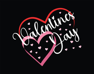 Valentine's Day t-shirt and apparel design, valentine’s day typography t shirt design, Valentine vector illustration design for t shirt, print, poster, apparel, label, card