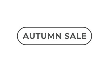 autumn sale Button. web template, Speech Bubble, Banner Label autumn sale.  sign icon Vector illustration
