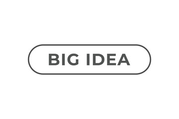 big idea Button. web template, Speech Bubble, Banner Label big idea.  sign icon Vector illustration
