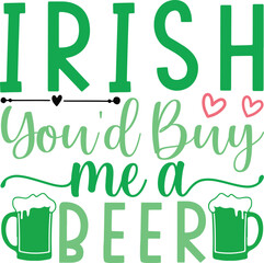 irish you'd buy me a beer