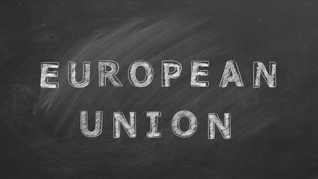 Lettering European Union drawn with chalk on a blackboard. Hand drawn animation.