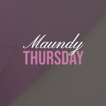 Composition of maundy thursday text and copy space over purple and grey background