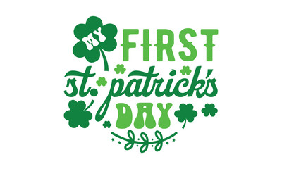 My first st. patrick's day svg, St Patrick's Day svg, St Patrick's Day svg design, St Patrick's Day t shirt, St Patrick's Day shirt, Retro St. Patrick's day, Retro St. Patrick's png,Retro St Patrick's