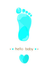 Fototapeta na wymiar A baby blue boy's footprint. With the inscription hello baby. 