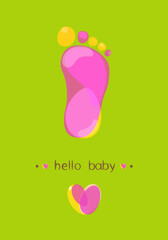 The baby's foot is pink and yellow on a green background. Poster hello baby. 