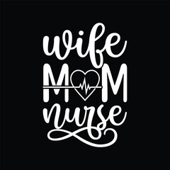 Wife Mom Nurse Funny Letter Moms Gift Nurse