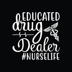 Naklejka premium Funny Saying Nurses Shirt Educated Drug Dealer Heartbeat.
