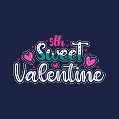5th sweet Valentine typography design.

