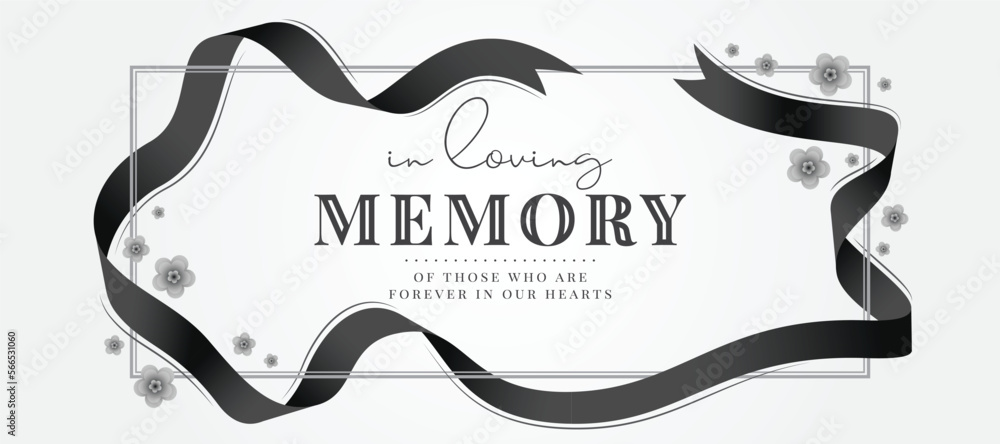 Poster in loving memory of those who are forever in our hearts text in frame with black ribbon line waving 