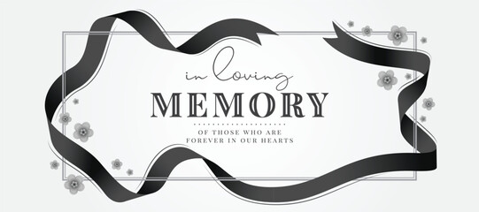 In loving memory of those who are forever in our hearts text in frame with black ribbon line waving roll and flower around vector design