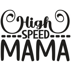 High Speed Mama