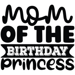 Mom Of The Birthday Princess