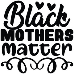 Black Mothers Matter