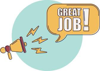 Speech bubble with megaphone, message, text great job. Megaphone announcement with trendy color shapes. Great job.